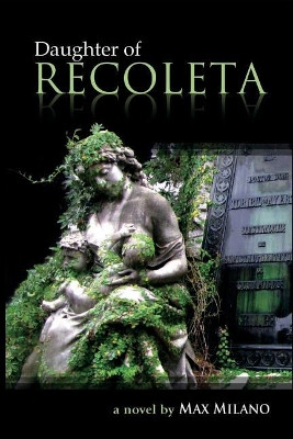 Daughter of Recoleta by Max Milano