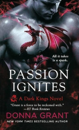 Passion Ignites: A Dark Kings Novel Donna Grant 9781250238085