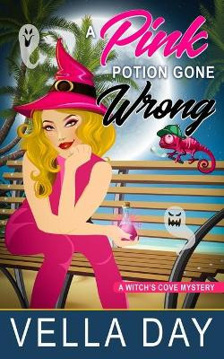 A Pink Potion Gone Wrong by Vella Day