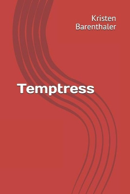 Temptress by Kristen Barenthaler