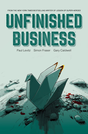 Unfinished Business Paul Levitz 9781506720654