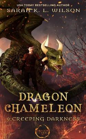 Dragon Chameleon: Creeping Darkness Sarah K L Wilson 9781799118909