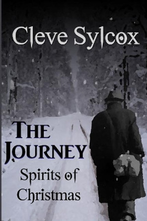 The Journey - Spirits of Christmas Cleve Sylcox 9781720179818