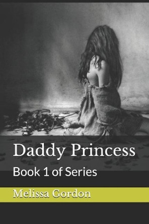 Daddy Princess: Book 1 of Series Felicia Bynum 9781792124396