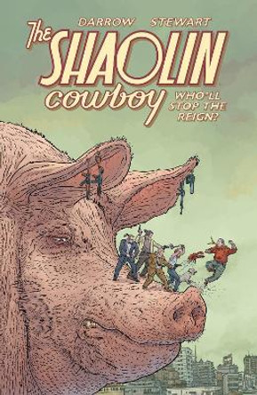 Shaolin Cowboy: Who'll Stop The Reign? Geof Darrow 9781506722047