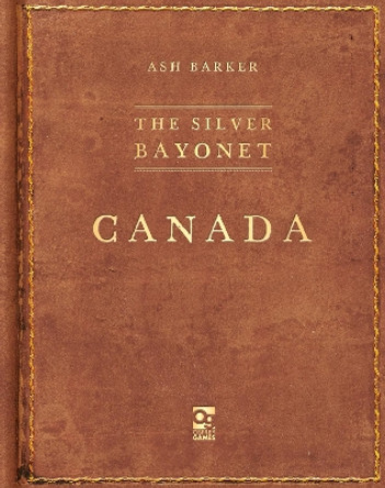 The Silver Bayonet: Canada Ash Barker 9781472858870