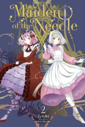 Maiden of the Needle, Vol. 2 (light novel) by Zeroki