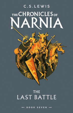 The Last Battle (The Chronicles of Narnia, Book 7) C. S. Lewis 9780008663117