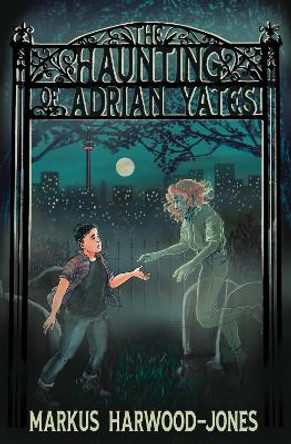 The Haunting Of Adrian Yates by Markus Harwood-Jones