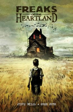 Freaks Of The Heartland Steve Niles 9781506722313