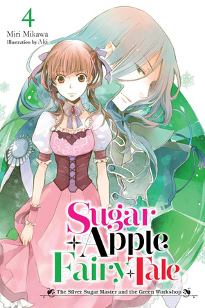 Sugar Apple Fairy Tale, Vol. 4 (light novel) by Miri Mikawa Sugar Apple Fairy Tale, Vol. 4 (light novel) by Miri Mikawa
