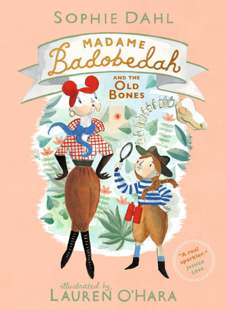 Madame Badobedah and the Old Bones Sophie Dahl 9781406384420