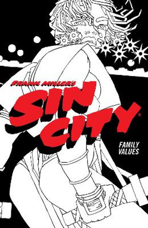Frank Miller's Sin City Volume 5: Family Values: (Fourth Edition) Frank Miller 9781506722863
