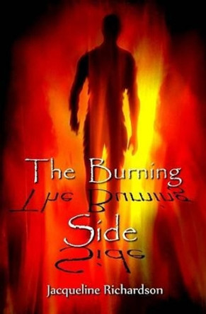 The Burning Side Jacqueline R Richardson 9780989397407