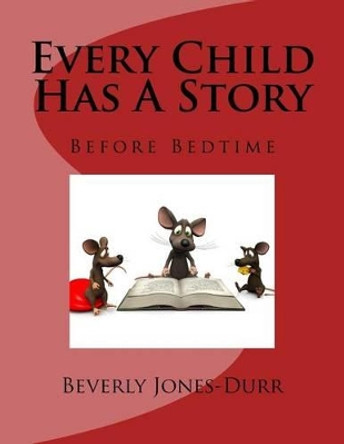 Every Child Has a Story: Before Bedtime Beverly Jones-Durr 9780989718738