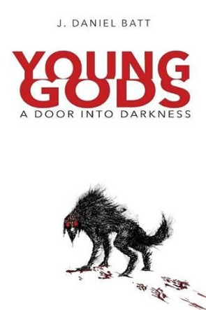 Young Gods by J Daniel Batt