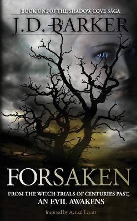 Forsaken: Book One of the Shadow Cove Saga J D Barker 9780990694922