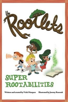 The Rootlets by Vicki Marquez