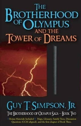 The Brotherhood of Olympus and the Tower of Dreams Guy T Simpson Jr 9780996181419