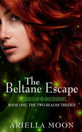 The Beltane Escape Ariella Moon 9780997055412