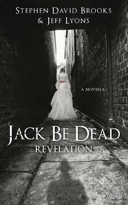 Jack Be Dead by Stephen David Brooks