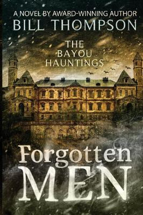 Forgotten Men Bill Thompson 9780997912968