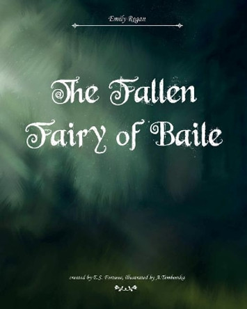 The Fallen Fairy of Baile E S Fortune 9780998773209