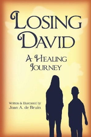 Losing David by Joan a De Bruin