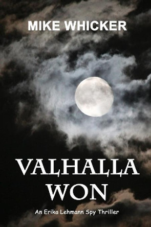 Valhalla Won Mike Whicker 9780999558232