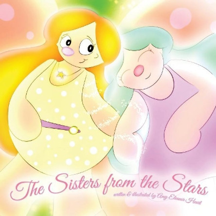 The Sisters from the Stars Amy Eleanor Heart 9780999673034