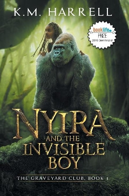 Nyira and the Invisible Boy: The Graveyard Club, Book I K M Harrell 9780999714416