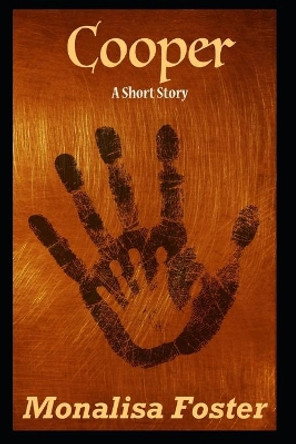 Cooper: A Short Story Monalisa Foster 9781074408480