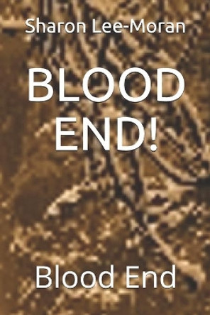 Blood End! by Sharon Lee-Moran