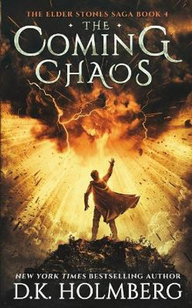 The Coming Chaos D K Holmberg 9781076516312