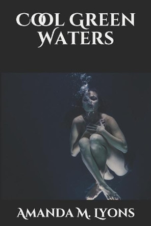 Cool Green Waters by Amanda Lyons