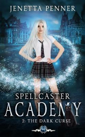 Spellcaster Academy: The Dark Curse, Episode 2 Jenetta Penner 9781088779415