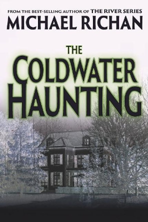 The Coldwater Haunting Michael Richan 9781090238146