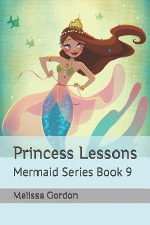 Princess Lessons: Mermaid Series Book 9 Felicia Bynum 9781099791840