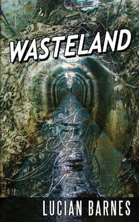 Wasteland Lucian Barnes 9781985167131