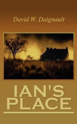 Ian's Place by David W. Daignault