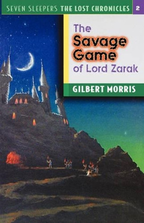 The Savage Game of Lord Zarak Gilbert Morris 9780802436689