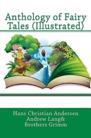 Anthology of Fairy Tales (Illustrated) Andrew Lang (Senior Lecturer in Law, London School of Economics) 9780984409891