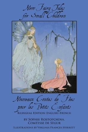 New Fairy Tales for Small Children: Bilingual Edition: English-French Comtesse de Segur 9780984679898