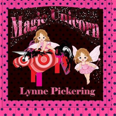 Magic Unicorn Lynne Pickering 9781095861608