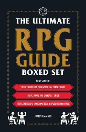 The Ultimate RPG Guide Boxed Set: Featuring The Ultimate RPG Character Backstory Guide, The Ultimate RPG Gameplay Guide, and The Ultimate RPG Game Master's Worldbuilding Guide James D'Amato 9781507218181