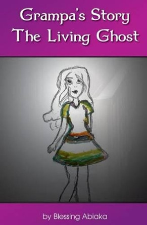 The Living Ghost Tracy Abiaka 9780615965727