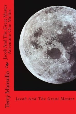 Jacob and The Great Master by Terry Manzullo