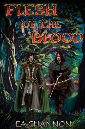 Flesh of the Blood E A Channon 9780692275603