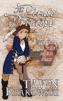 The Pirate Princess Tawn Krakowski 9780692298954