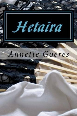 Hetaira: A Mason Briggs Mission Annette Goeres 9780692315613